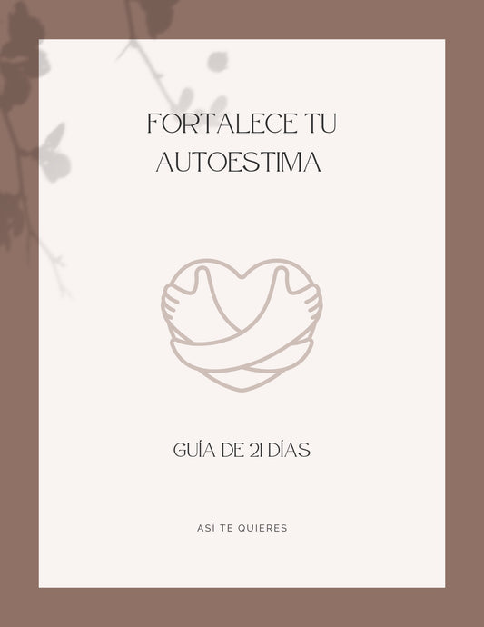 FORTALECE TU AUTOESTIMA